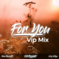 Mr. Brackets & Fran Peressotti Ft. Vicky Ortega - For You (Vip Mix)