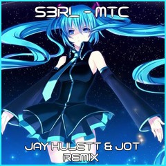 S3RL - MTC [Jay Hulett & Jot remix] [FREE FLP!]