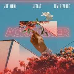 Joe Kinni, Jetlag & Tom Rezende - Agradecer [Free Download]