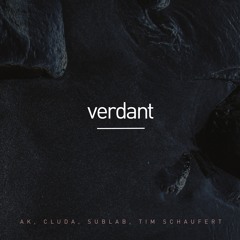 AK, Sublab, Tim Schaufert - Verdant (feat. cluda)