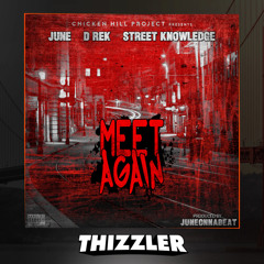 June & D-Rek ft. Street Knowledge - Meet Again (Prod. JuneOnnaBeat) [Thizzler.com Exclusive]