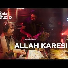Allah Karesi, Attaullah Khan Esakhelvi and Sanwal Esakhelvi, Coke Studio Season 11, Episode 3.