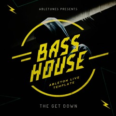 Bass House Ableton Template "The Get Down" [Habstrakt Style]