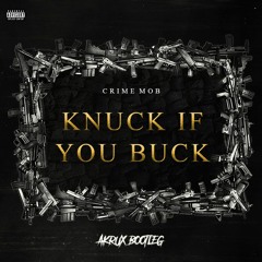 CRIME MOB - KNUCK IF YOU BUCK (AKRUX BOOTLEG)