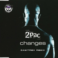 2pac - Changes (Damitrex Remix) [2018] Radio Edit