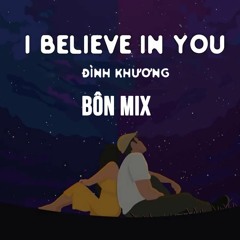 I Believe In You (Chờ em) - Đình Khương x DAGENIX (BÔN mix)