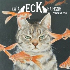 KataHaifisch Podcast 053 - ecK