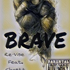 Brave - Re-Vise Feat. Ghostt