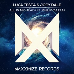 Luca Testa & Joey Dale - All In My Head (Feat. Philip Matta)(Radio Edit) <OUT NOW>