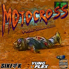 MOTOCROSS FT $!KFUK & YUNG FLEX [PROD. SOULJA SLUDGE]