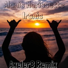 Alanis Morissette - Ironic ( Axeler8 Remix ) BUY = FREE DL