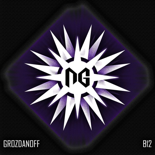 Grozdanoff - B12 (ROBUST Remix) [NGRecords] Preview
