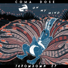 Coma Dose - On My Mind