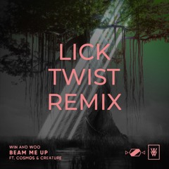 Win & Woo - Beam Me Up (Lick Twist Remix)
