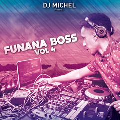 DJ MICHEL [RMFMLY]- FUNANA BOSS MIX VOL 4 [2018]