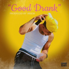 Jose Flexin - "Good Drank" (prod.by 10sigh)