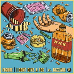 Figure - I Don't Give A Fok Feat. Bizarre