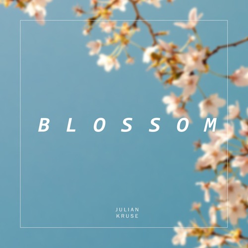 Julian Kruse - Blossom (Original Mix)