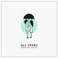 All Yours (feat. Leon ZAI)