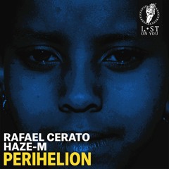 Rafael Cerato & Haze-M - Perihelion (Snippet)
