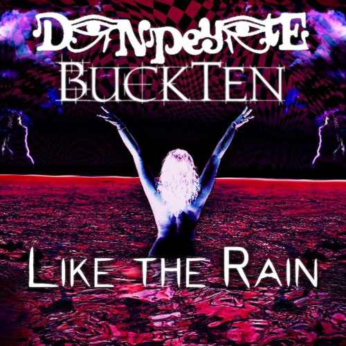 Don Peyote & BuckTen - Like the Rain