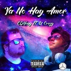 Ya No Hay Amor- CDNoisy FT El Crazy