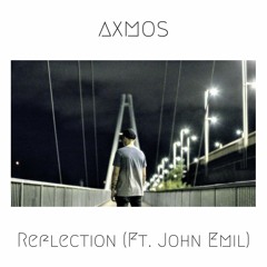 Axmos - Reflection (Ft. John Emil)