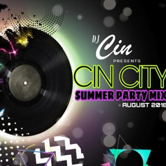 DJ CIN TT Presents "CIN CITY" Summer Party Mix August 2018