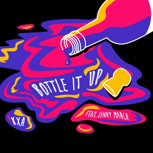 KXA - Bottle It Up (feat. Jenny March)