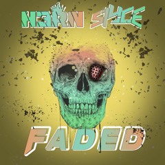 Slyce & H3RN - Faded Ft. WithoutMyArmor