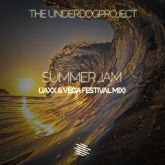 The Underdogproject - Summer Jam (Jaxx & Vega Festival Mix) [Slammes exclusive]