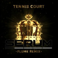 Lorde - Tennis Court (Flume Remix) Serum Remake