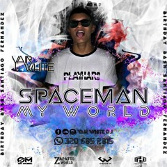 SPACEMAN " MY WORLD " - Yair White DJ - BBASH SF