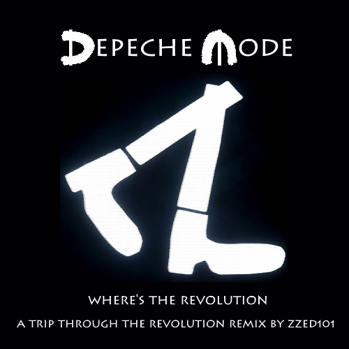 Stream Depeche Mode - Where's The Revolution (A Trip Through The Revolution  Remix) by zzed101 | Listen online for free on SoundCloud