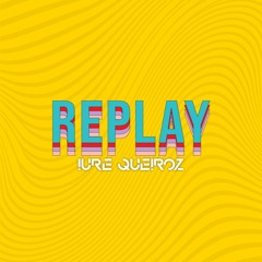 Dj Iure Queiroz - Replay Birthday Podcast