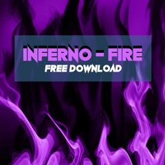 INFERNO - FIRE (FREE DOWNLOAD)