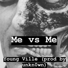 Young Ville - Me vs. Me