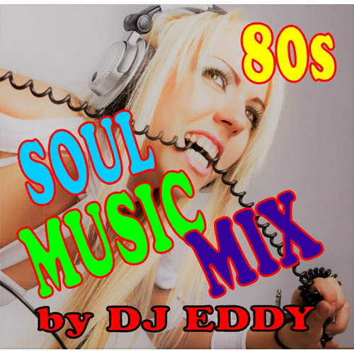 Stream Soul Music Mix - The 80s by DeeJay EDDY | Listen online for free ...