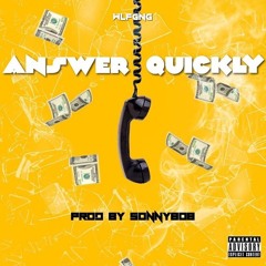 Answer Quickly Prod. by SONNY808