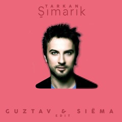Tarkan - Şımarık (Guztav & Siëma Edit)