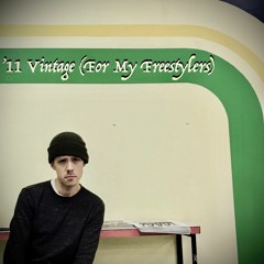 '11 Vintage (For My Freestylers)