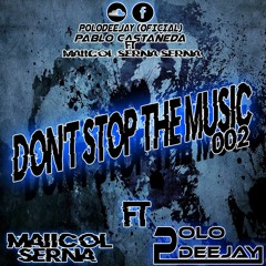 Don`t Stop The Music  2.0 ( POLODEEJAY B2B MAICOL SERNA  ).WAV