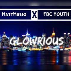 GlowRious ft. FBC YOUTH