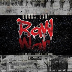 Bucks Baby - Raw (Prod By. Goof Go Crazy of Tha GoonEz)