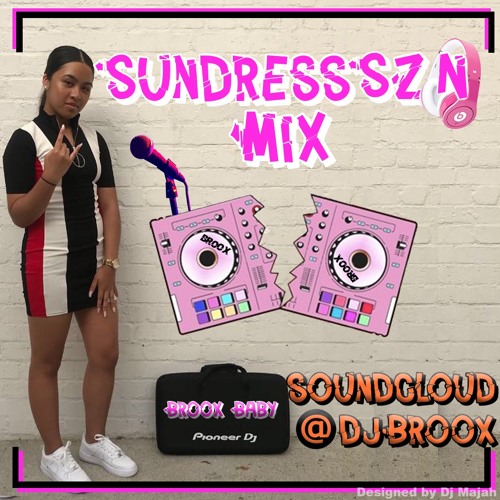#SundressSzn Summer '18 Mix | @DJBroox