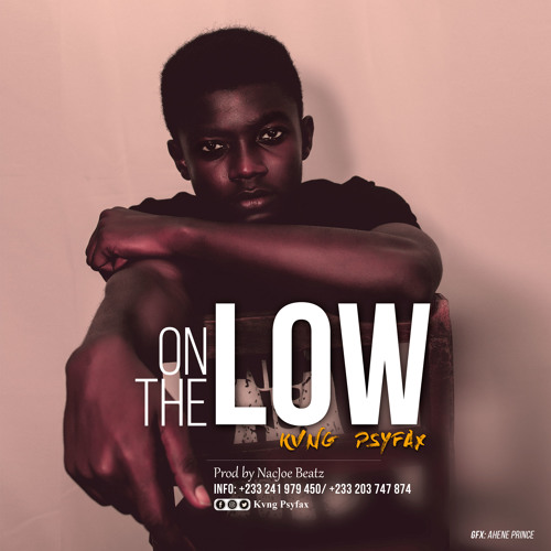 Kvng Psyfax - On The Low Prod By NacJoe Beatz