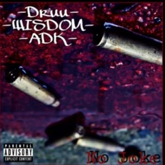 Druu x Wisdom x ADK - No Joke (Prod. Oniimadethis)