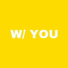 W/ You