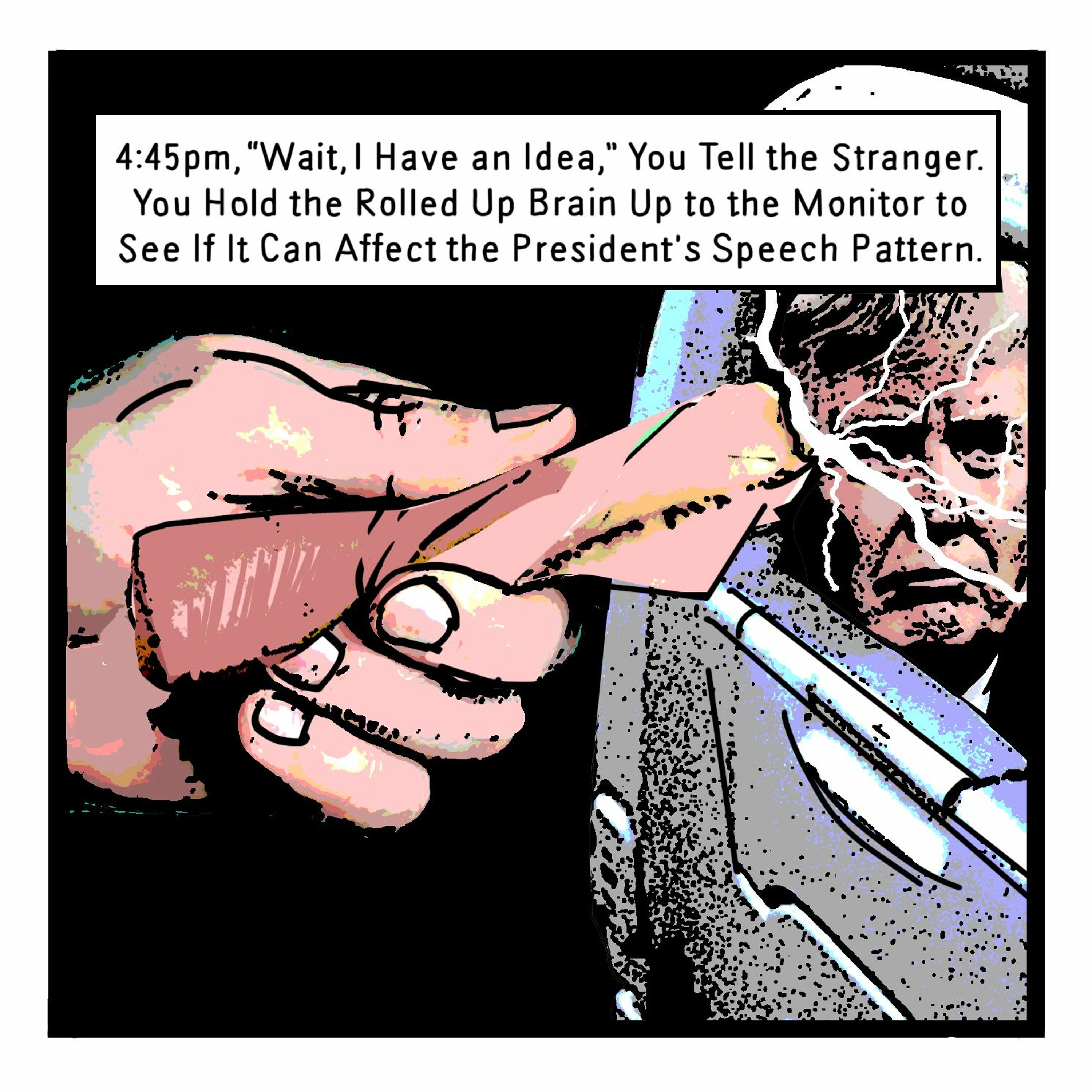 THE BUREAU: 4:45pm, You Hold the Brain Up to the Monitor to See If It Affects the Speech Pattern. episode artwork
