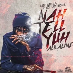 Alkaline - Nah Tell Yuh - Aug 18 @DJDEMZ